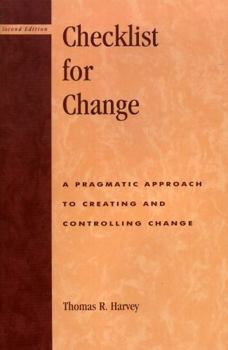 Paperback Checklist for Change: A Pragmatic Approach for Creating and Controlling Change Book