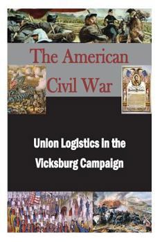 Paperback Union Logistics in the Vicksburg Campaign Book