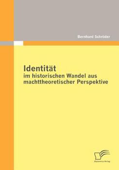 Paperback Identität im historischen Wandel aus machttheoretischer Perspektive [German] Book