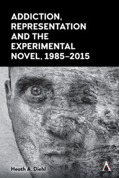 Hardcover Addiction, Representation and the Experimental Novel, 1985-2015 Book