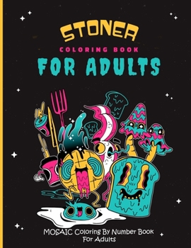 Paperback Stoner Coloring book for adults: Mosaic Coloring by number book For adults: Stoner coloring book for adults Book