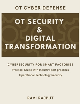 Paperback OT Security and Digital Transformation: Defending Critical Infrastructure SCADA Defense Strategies OT Risk Management Industrial IoT Protection The OT Book