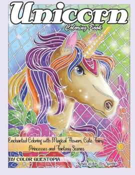 Unicorn Coloring Book Mosaic Color By Number - Enchanted Coloring with Magical Flowers, Cute Fairy Princesses and Fantasy Scenes: Stress Relief and ... Teens (Fun Adult Color By Number Coloring)