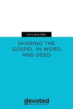 Paperback Go & Multiply: Sharing the Gospel in Word and Deed Book