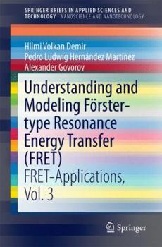 Paperback Understanding and Modeling Förster-Type Resonance Energy Transfer (Fret): Fret-Applications, Vol. 3 Book