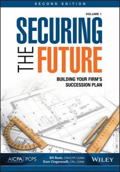 Paperback Securing the Future, Volume 1: Building Your Firm's Succession Plan Book