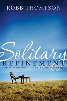 Hardcover Solitary Refinement: The Hidden Power of Being Alone Book