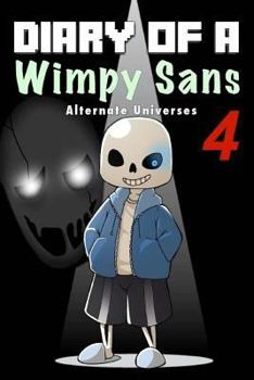 Paperback Diary of a Wimpy Sans 4: Alternate Universes Book
