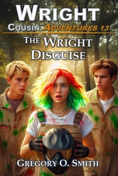 The Wright Disguise - Book #13 of the Wright Cousin Adventures