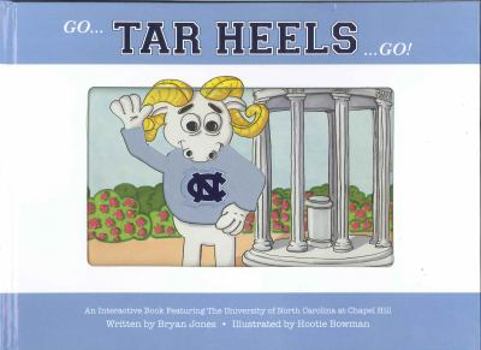 Hardcover Go Tar Heels Go! (Collegiate Kids Books Interactive Mascot Series, Volume 3) Book
