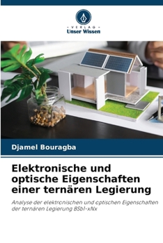 Elektronische und optische Eigenschaften einer ternären Legierung (German Edition)