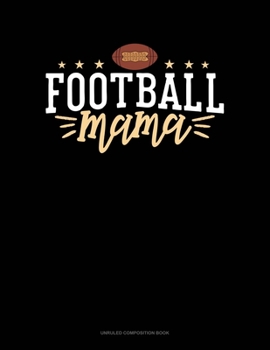 Paperback Football Mama: Unruled Composition Book
