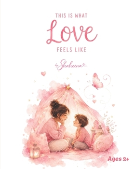 Paperback This is What Love Feels Like: By Shaheena Book