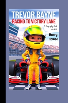 Paperback Trevor Bayne: Racing to Victory Lane (A Biography Book for Kids) Book