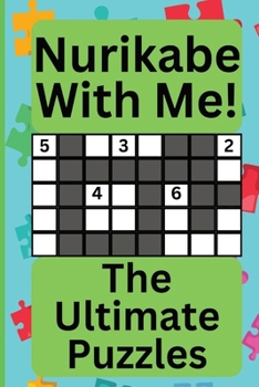 Nurikabe With Me!: The Ultimate Puzzles