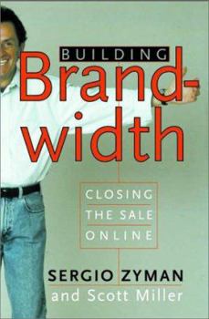 Hardcover Building Brandwidth: Closing the Sale Online Book