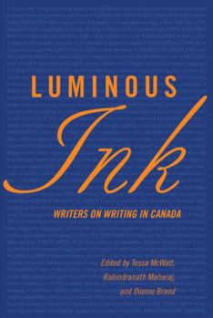 Paperback Luminous Ink: Writers on Writing in Canada Book