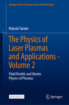 Hardcover The Physics of Laser Plasmas and Applications - Volume 2: Fluid Models and Atomic Physics of Plasmas Book