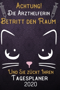 Achtung! Die Arzthelferin betritt den Raum und Sie zückt Ihren Tagesplaner 2020: DIN A5 Kalender / Terminplaner / Tageskalender 2020 12 Monate: Januar ... 2020 – Jeder Tag auf 1 Seite (German Edition)