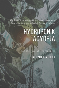 Paperback Hydroponik Adygeja: The Ultimate Beginners Guide to Building a Hydroponic System Book