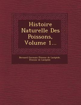 Paperback Histoire Naturelle Des Poissons, Volume 1... [French] Book