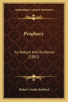 Paperback Prophecy: Its Nature And Evidence (1882) Book