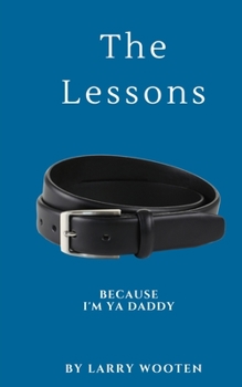 Paperback The Lessons: Because... I'm Ya Daddy Book