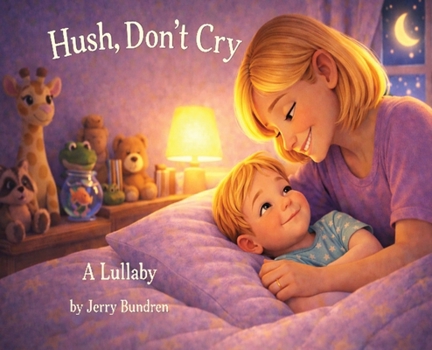 Hardcover Hush, Don't Cry Book