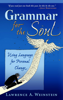 Hardcover Grammar for the Soul: Using Language for Personal Change Book