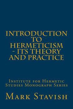 Paperback Introduction to Hermeticism - Its Theory and Practice: Institute for Hermetic Studies Monograph Series Book