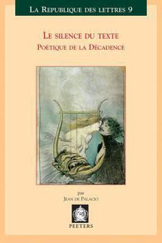 Paperback Le Silence Du Texte: Poetique de la Decadence [French] Book