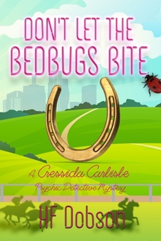 Don't Let The Bedbugs Bite: A Cressida Carlisle Psychic Detective Mystery (Cressida Carlisle Psychic Detective Mysteries)