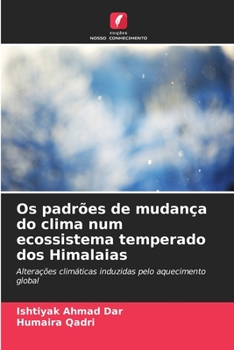 Paperback Os padrões de mudança do clima num ecossistema temperado dos Himalaias [Portuguese] Book