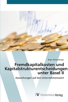 Paperback Fremdkapitalkosten und Kapitalstrukturentscheidungen unter Basel II [German] Book