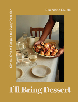 Hardcover I'll Bring Dessert: Simple, Sweet Recipes for Every Occasion Book