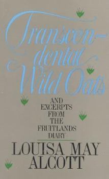 Paperback Transcendental Wild Oats and Excerpts from the Fruitlands Diary (Avenel Readers Library Series) Book
