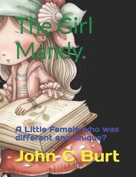 Paperback The Girl Mandy.: A Little Female who was different and unique? Book