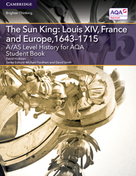 Paperback A/As Level History for Aqa the Sun King: Louis XIV, France and Europe, 1643-1715 Student Book