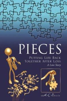 Hardcover Pieces: Putting Life Back Together After Loss A Love Story Book