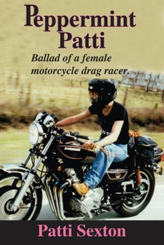 Paperback Peppermint Patti: Ballad of a Female Motorcycle Drag Racer Book