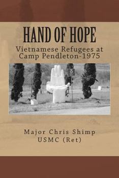 Paperback Hand of Hope: Vietnamese Refugees at Camp Pendleton, 1975 Book