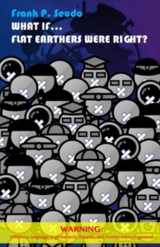 Paperback What If... Flat Earthers Were Right? Book