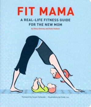 Paperback Fit Mama: A Real-Life Fitness Guide for the New Mom Book