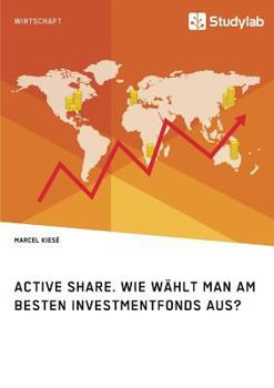 Paperback Active Share. Wie wählt man am besten Investmentfonds aus? [German] Book