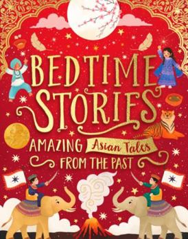 Hardcover Bedtime Stories: Amazing Asian Tales from the Past Book