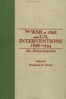 Hardcover The War of 1898 and U.S. Interventions, 1898T1934: An Encyclopedia Book