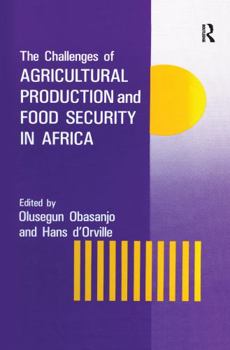 Paperback The Challenges Of Agricultural Production And Food Security In Africa Book