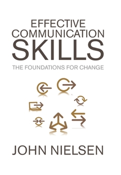 Hardcover Effective Communication Skills: The Foundations for Change Book