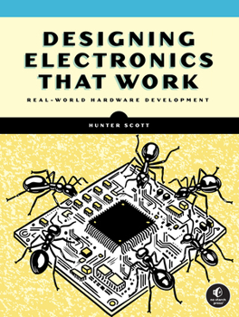 Paperback Designing Electronics That Work: Real-World Hardware Development Book