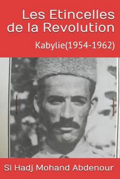 Paperback Les Étincelles de la Revolution: Kabylie(1954-1962) [French] Book